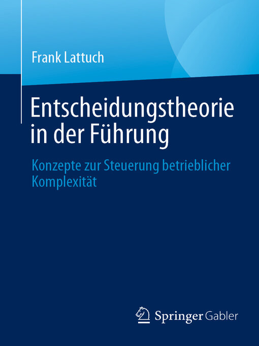 Title details for Entscheidungstheorie in der Führung by Frank Lattuch - Available
